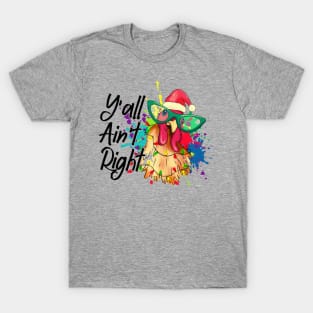 Y'all Ain't Right T-Shirt